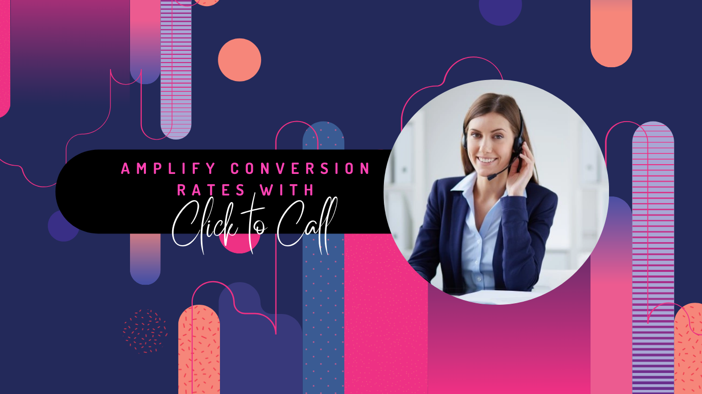 Amplify Conversion Rates with click to call